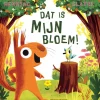 Dat is MIJN bloem!