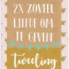 Wenskaart 2x zoveel liefde om te geven (tweeling)
